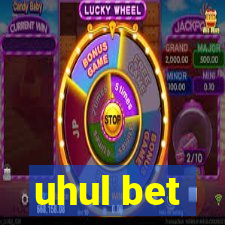 uhul bet